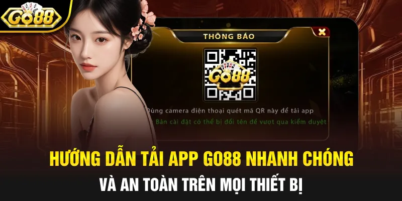Hướng dẫn tải app Go88 nhanh chóng và an toàn trên mọi thiết bị 