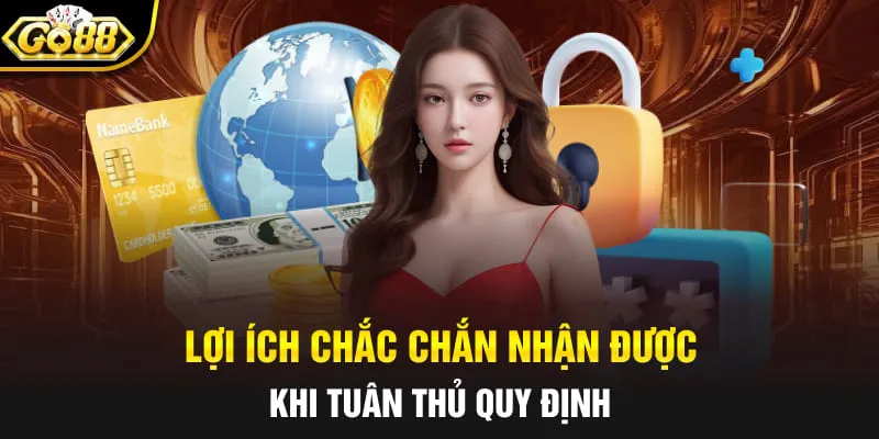 Lợi ích chắc chắn nhận được khi tuân thủ quy định